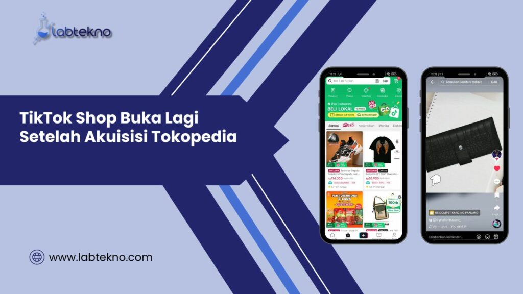 TikTok Shop Buka Lagi Setelah Akuisisi Tokopedia - LABTekno