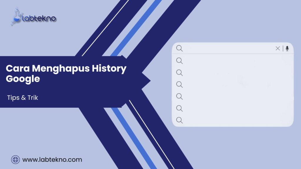 Cara Menghapus History Google - LABtekno.com