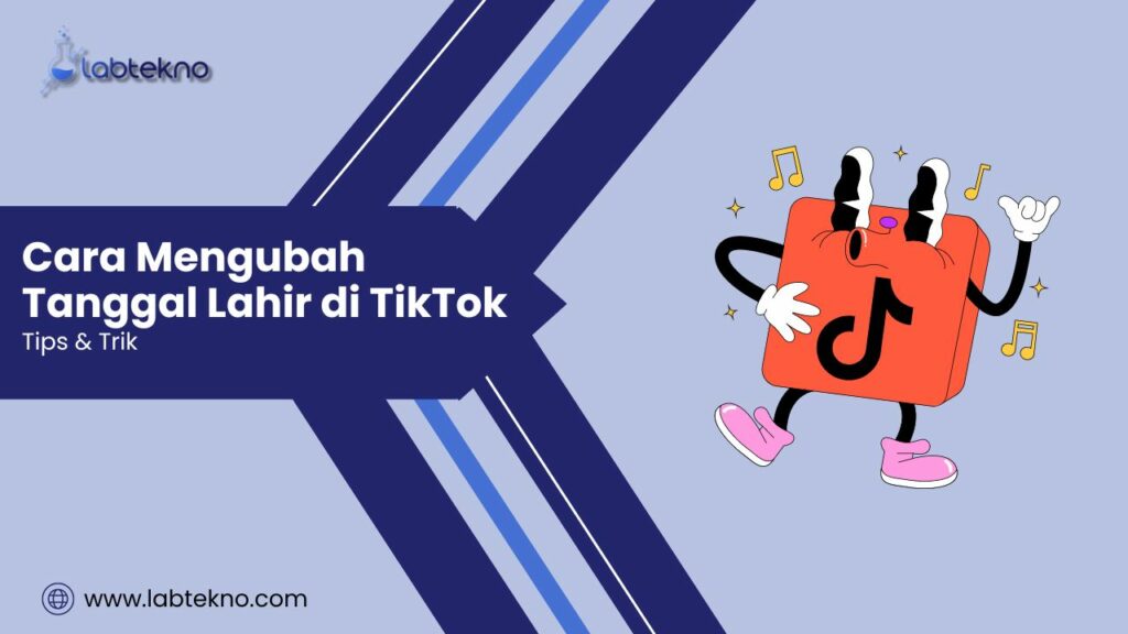 Cara Mengubah Tanggal Lahir Di TikTok